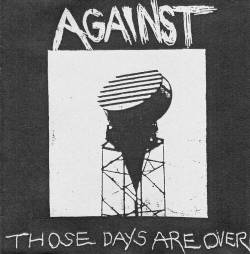 Against : Those Days Are Over